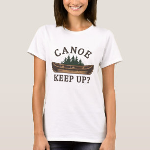 Camiseta ¿Puede seguir el ritmo en canoa?