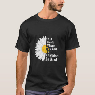Camiseta Puede Ser Cualquier Cosa Elegir Amabilidad T-Shir