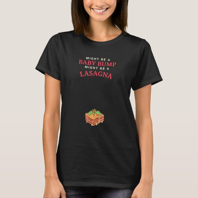 Camiseta Puede ser un error de bebé, puede ser un lasagna (Anverso)