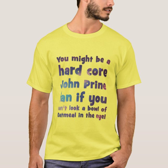 Camiseta Puede ser un fan de John Prine de núcleo duro si p (Anverso)