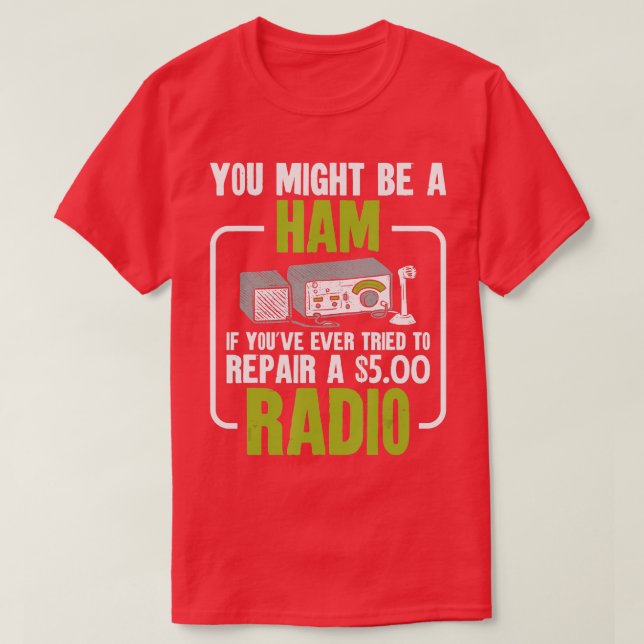 Camiseta Puede ser una radio aficionada a la radio Ham (Diseño del anverso)