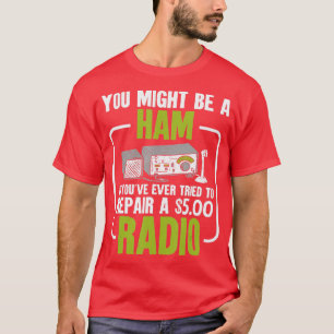 Camiseta Puede ser una radio aficionada a la radio Ham
