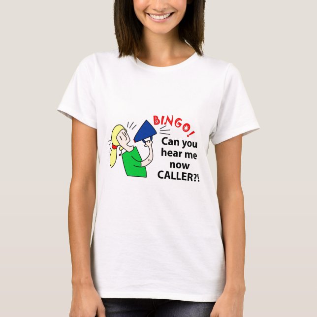 Camiseta ¿Puede usted ahora oírme visitante del bingo? (Anverso)