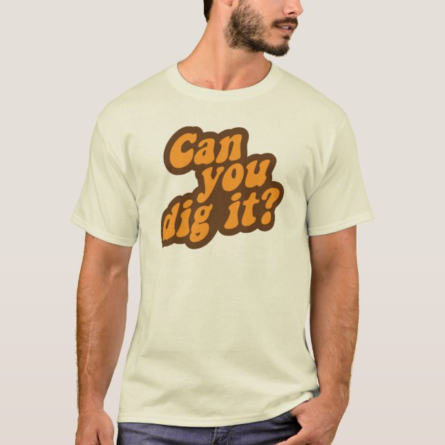 Camiseta ¿Puede usted cavarlo? (Anverso)