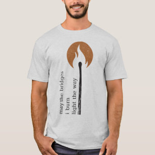 Camiseta pueden los puentes que quemo la luz la manera