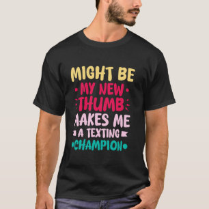 CAMISETA PUEDEN SER MI NUEVO PULGAR ME HACE UN CAMPEÓN DE M