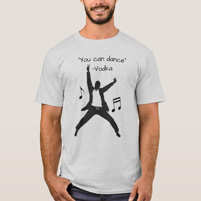 Camiseta "Puedes bailar" (Mentiras de Vodka) Lema gracioso (Anverso)