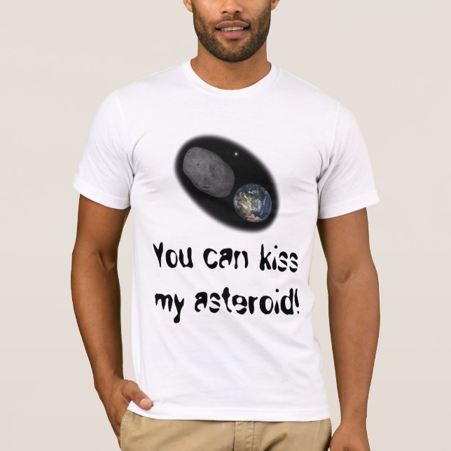 Camiseta ¡Puedes besar a mi asteroide! Asteroide 2012 DA-14 (Anverso)