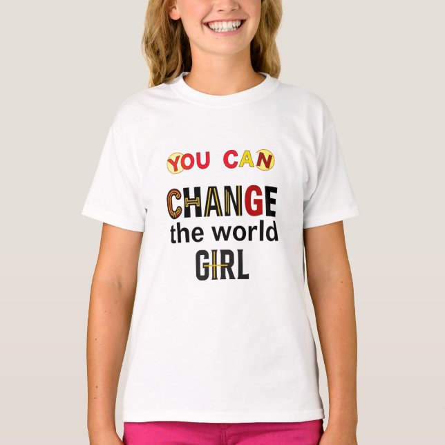 Camiseta “Puedes Cambiar el Mundo” Empoderamiento Chica  (Anverso)