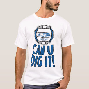 Camiseta ¿Puedes cavar la plata azul de voleibol?