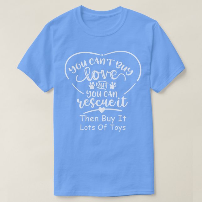 Camiseta Puedes Comprar Amor Pero Puedes Rescatarlo Y Compr (Diseño del anverso)