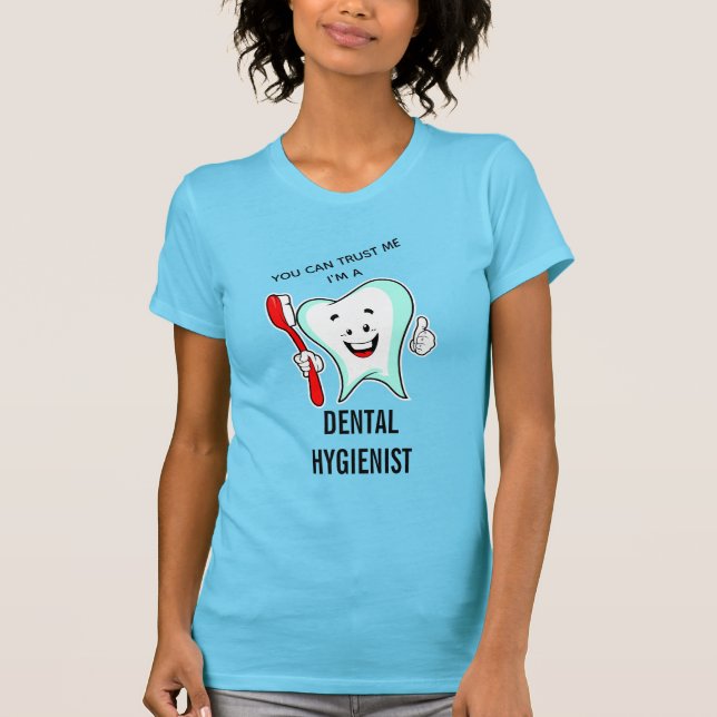 Camiseta Puedes confiar en mí que soy una divertida higieni (Anverso)