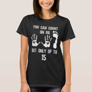 Camiseta Puedes Contar Conmigo Pero Solo Hasta 15 Humor Cou