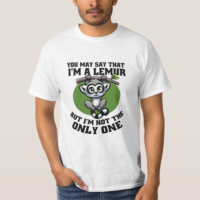 CAMISETA PUEDES DECIR QUE SOY UN LEMUR PERO NO SOY EL ÚNICO (Anverso)