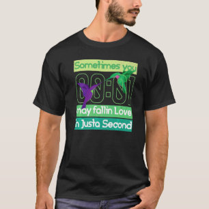 Camiseta Puedes Enamorarte En Un Hummin De Reloj.