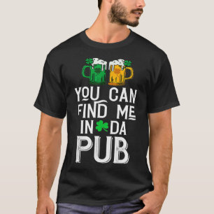 Camiseta Puedes Encontrarme En Da Pub Parody St Patricks Da