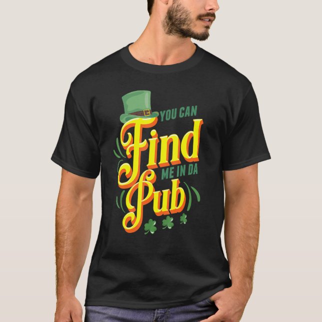 Camiseta Puedes encontrarme en el Día de San Patricio (Anverso)