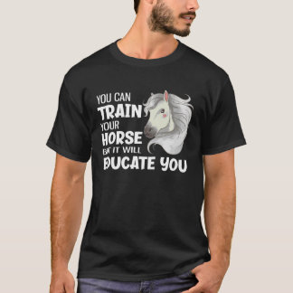 Camiseta Puedes Entrenar Tu Caballo Pero Te Educará