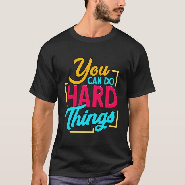 Camiseta Puedes Hacer Cosas Difíciles (Anverso)