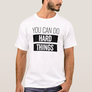 Camiseta Puedes Hacer Cosas Difíciles