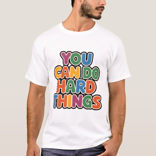 Camiseta Puedes Hacer Cosas Difíciles Cita Motivadora (Anverso)