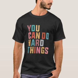 Camiseta Puedes Hacer Cosas Difíciles Inspiración Cita Al P