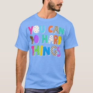 Camiseta Puedes Hacer Cosas Difíciles Inspirar A Posi