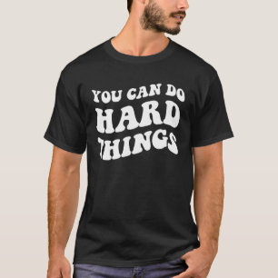 Camiseta Puedes Hacer Cosas Difíciles Profesor De Citas Mot