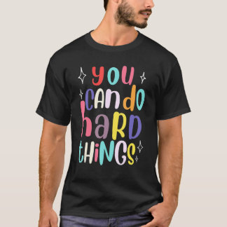 Camiseta Puedes Hacer Cosas Difíciles Profesor Regreso A Cl
