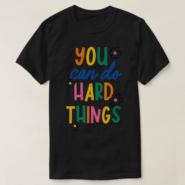 Camiseta Puedes Hacer Cosas Difíciles Regalo Inspirador (Diseño del anverso)