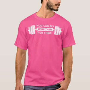 Camiseta Puedes Hacer Más De Lo Que Piensas Barbell Gym Mot