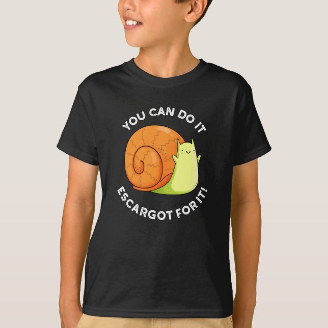Camiseta Puedes Hacerlo Escargot Por El Snail Pun Dark BG (Anverso)