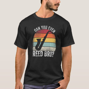 Camiseta ¿Puedes Incluso Leer Al Bro Saxofón Jugador Reed V