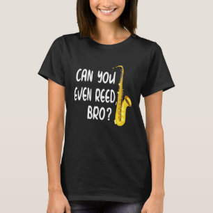 Camiseta ¿Puedes Incluso Leer La Música Saxofónica De Guay?