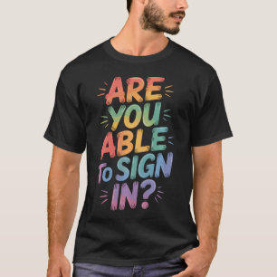Camiseta ¿Puedes Iniciar Sesión Chistes de Tecnología para 