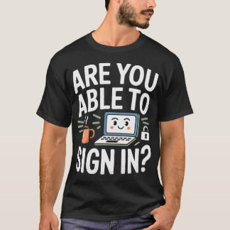 Camiseta ¿Puedes iniciar sesión en chistes de tecnología pa