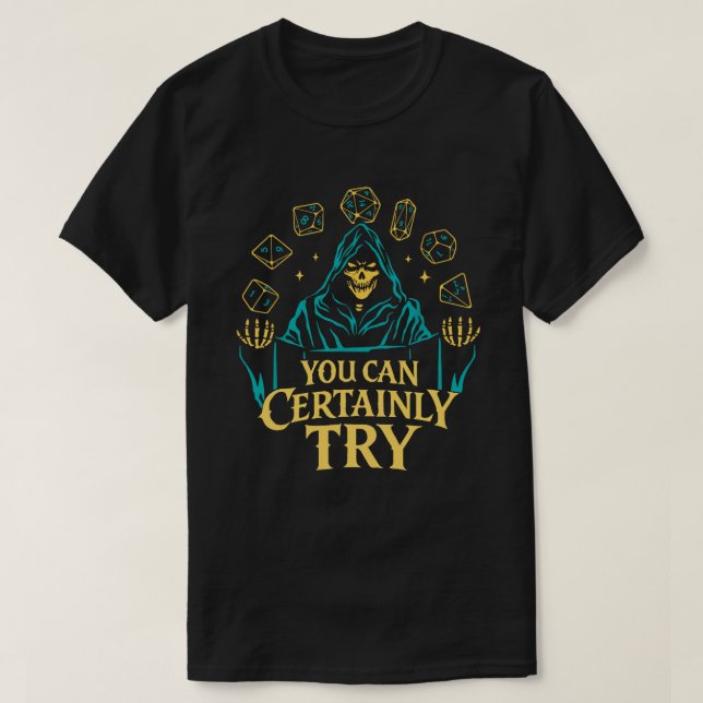 Camiseta Puedes Intentar el Diseño de Dados de Esqueleto (Diseño del anverso)