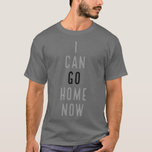 CAMISETA PUEDES IR A CASA AHORA SALIENDO ACTIVADO GIMNASIO