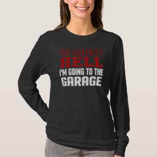 Camiseta Puedes Ir Al Infierno Voy Al Garage Car Mec