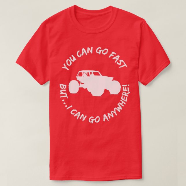 Camiseta Puedes Ir Rápido Pero Puedo Ir A Cualquier Lugar D (Diseño del anverso)