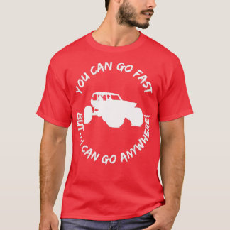 Camiseta Puedes Ir Rápido Pero Puedo Ir A Cualquier Lugar D