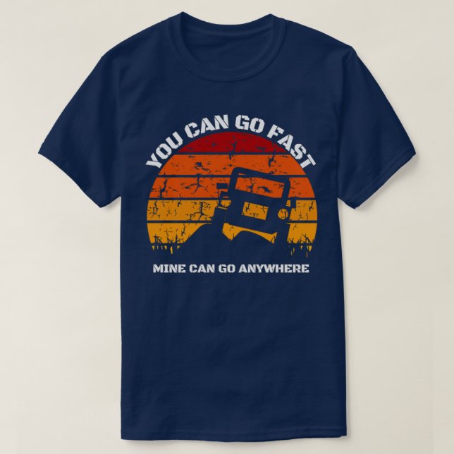 Camiseta puedes ir rápido pero puedo ir a cualquier lugar f (Diseño del anverso)