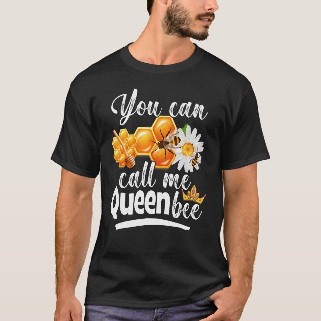 Camiseta Puedes Llamarme Abeja Abeja Cumpleaños Reina Bee (Anverso)