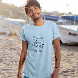 Camiseta ¿Puedes, por favor, dejar ir a Jesucristo Blanco?