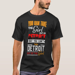 Camiseta Puedes Sacar a La Chica De Detroit  Detroit EEUU