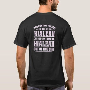 Camiseta Puedes Sacar Al Chica De Hialeah Florida Homet