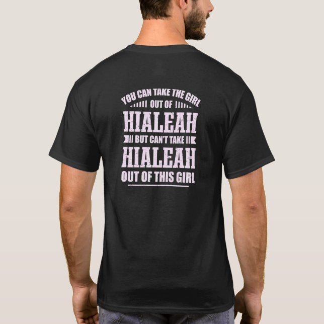 Camiseta Puedes Sacar Al Chica De Hialeah Florida Homet (Reverso)