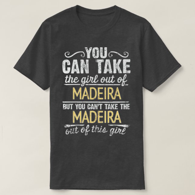 Camiseta Puedes Sacar Al Chica De Madeira Pero No Puedes (Diseño del anverso)