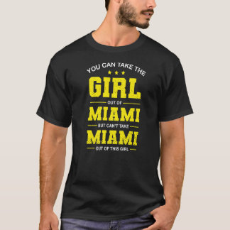 Camiseta Puedes Sacar Al Chica De Miami Florida Girlfri
