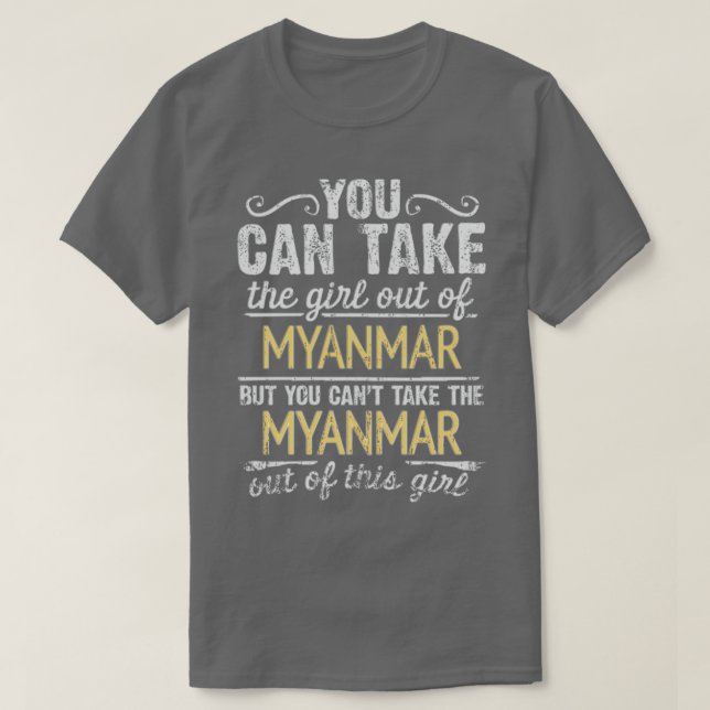 Camiseta Puedes Sacar Al Chica De Myanmar Pero No Puedes (Diseño del anverso)